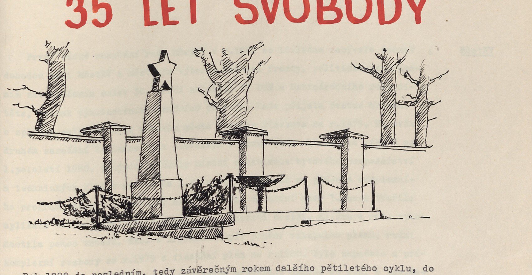 Perokresba pomníku padlých (válečný památník) - obelisk zakončený sovětskou pěticípou hvězdou, nízká ohradní zídka s řetězovým plůtkem, věnec u paty pomníku a holé stromy v pozadí. Ilustrace kapitoly, kterou kresbou vyzdobil s.učitel Jiří Zajíček.